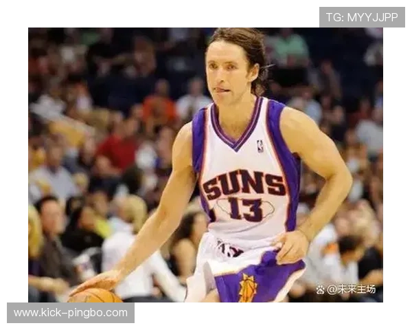 史蒂夫·纳什运用精准挡拆助攻效率显著提升，重塑球队进攻节奏